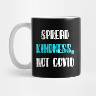 Spread kindness not COVID Mug